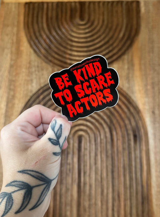 Be Kind to Scare Actors HHN Trinket Sticker